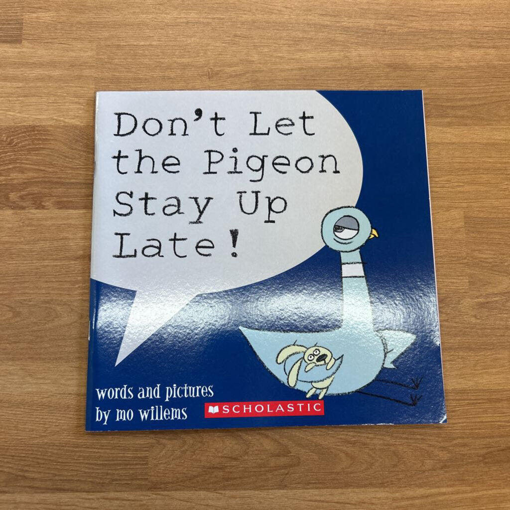 Don't Let The Pigeon Stay Up Late!
