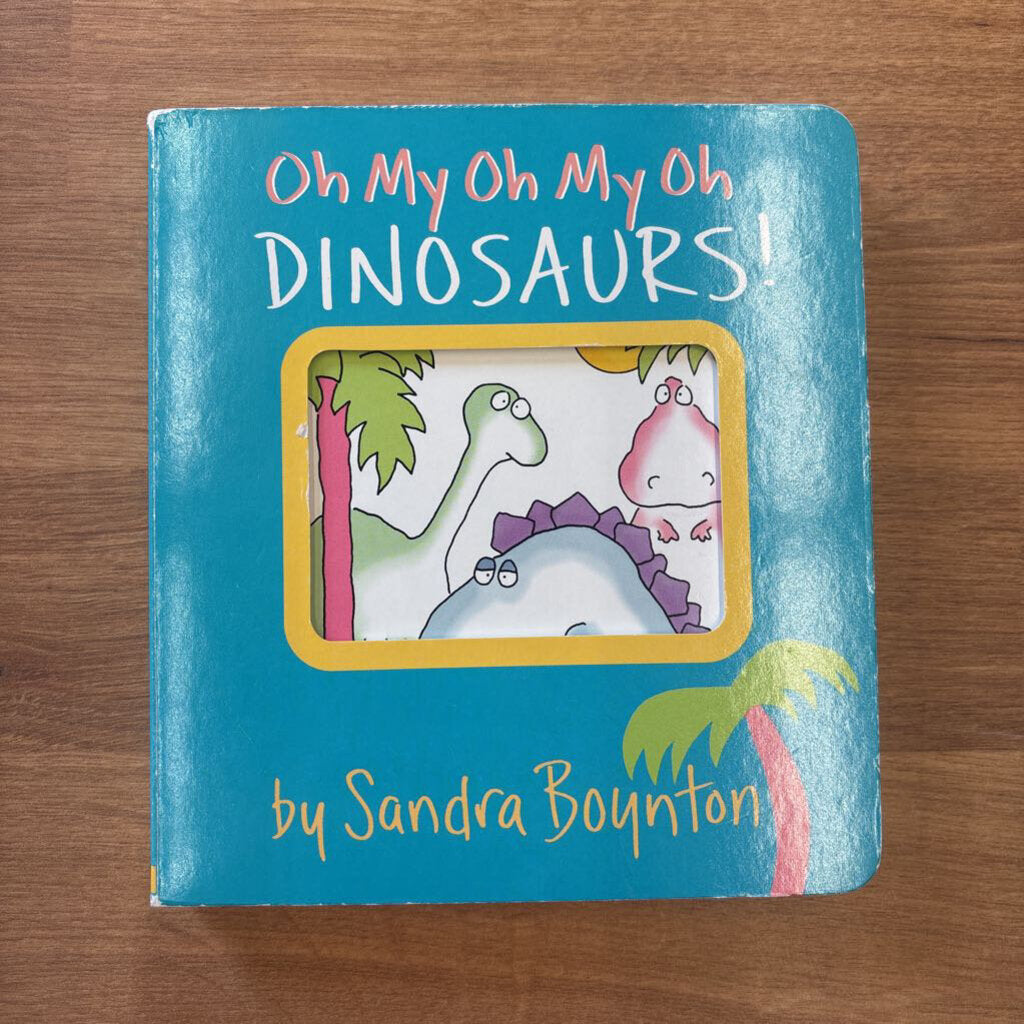 Oh My Oh My Dinosaurs!