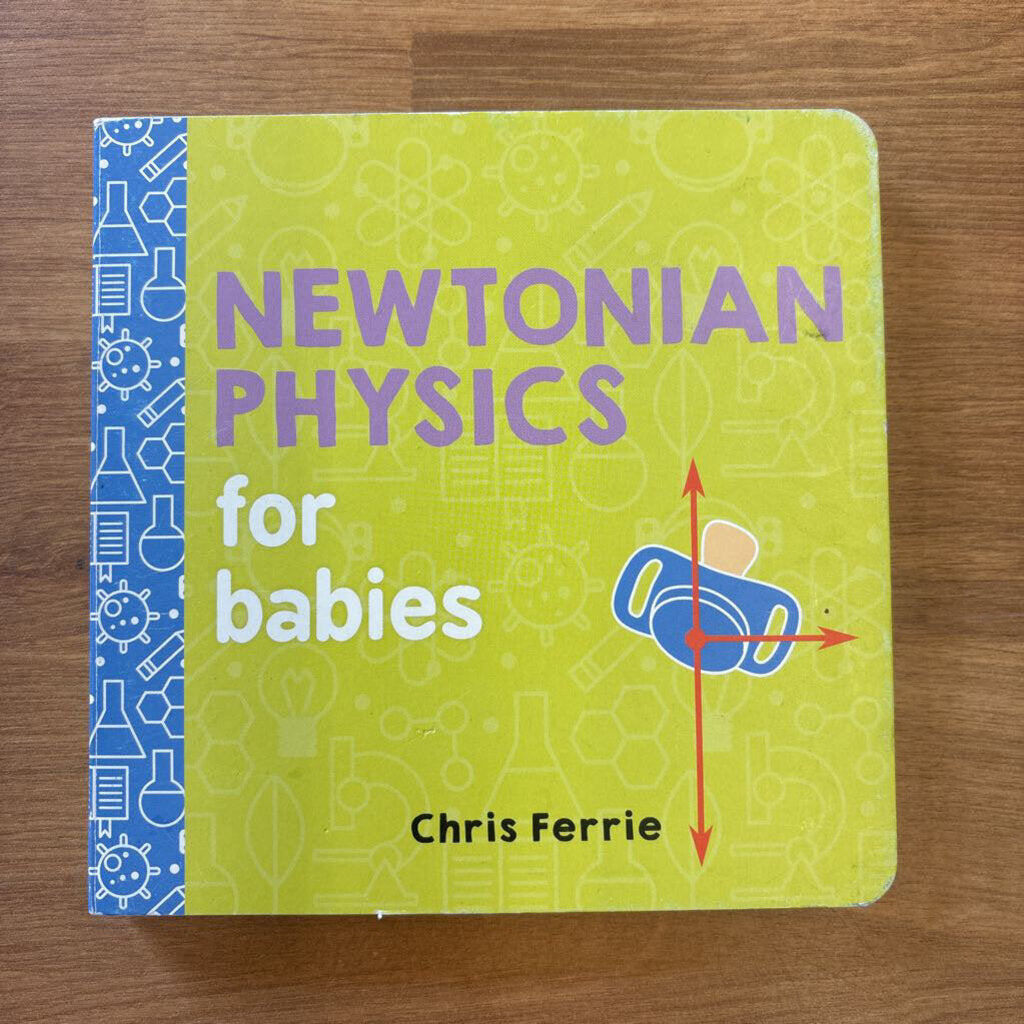 Newtonian Physics for Babies