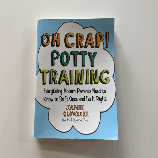 Oh Crap! Potty Training