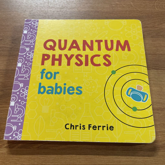 Quantum Physics for Babies