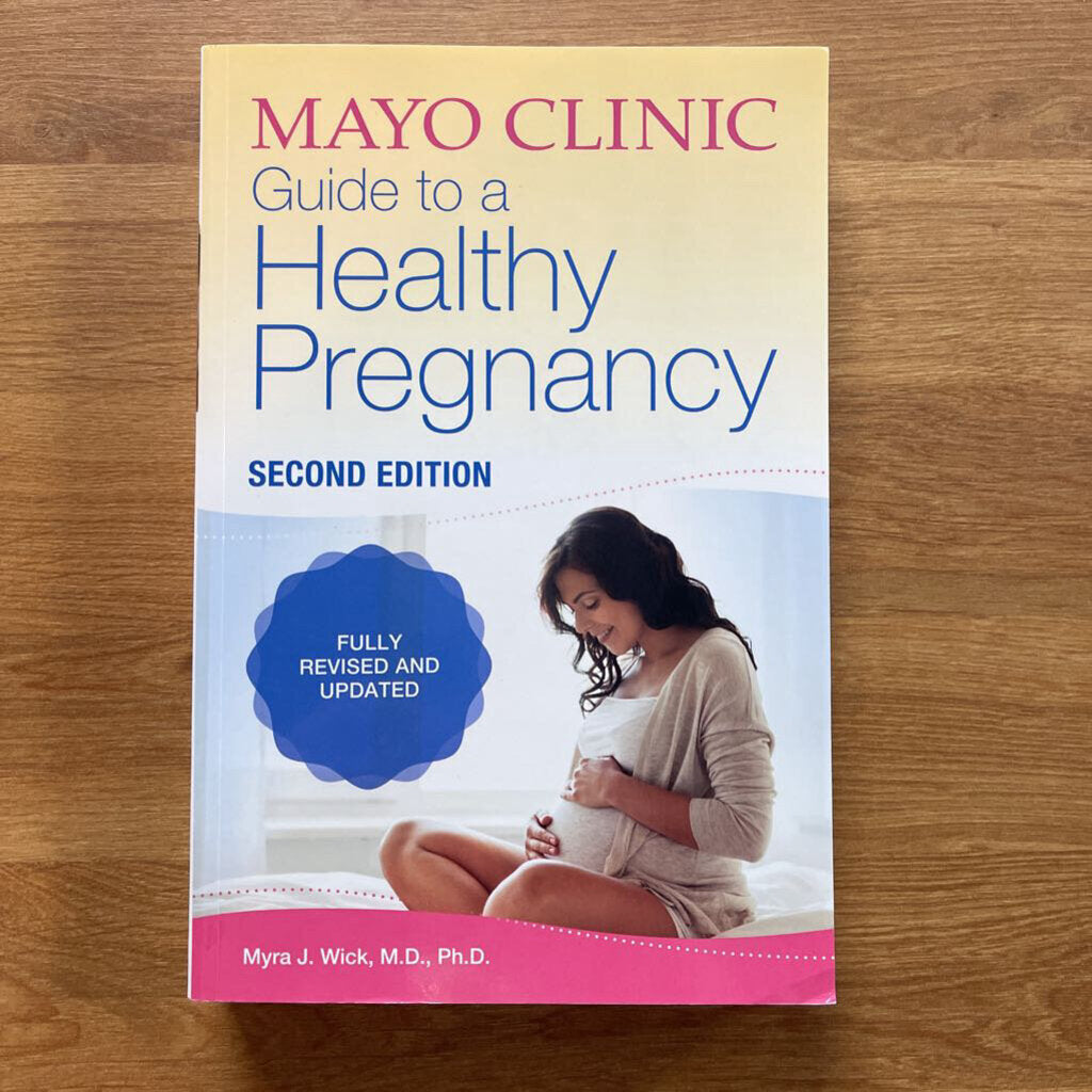 Mayo Clinic Guide To A Healthy Pregnancy