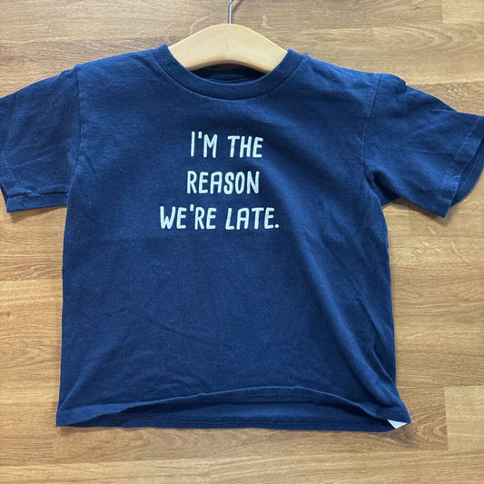 Reason We Are Late SS Tee - 4T