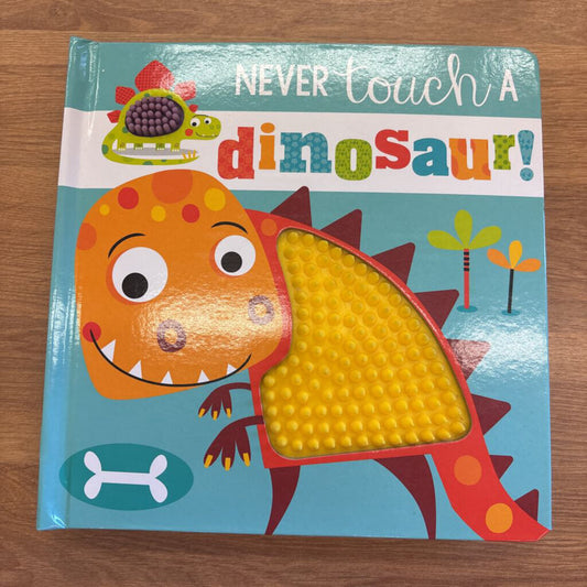 Never Touch A Dinosaur!