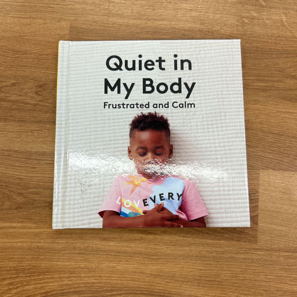 Quiet in My Body - Frustrated and Calm