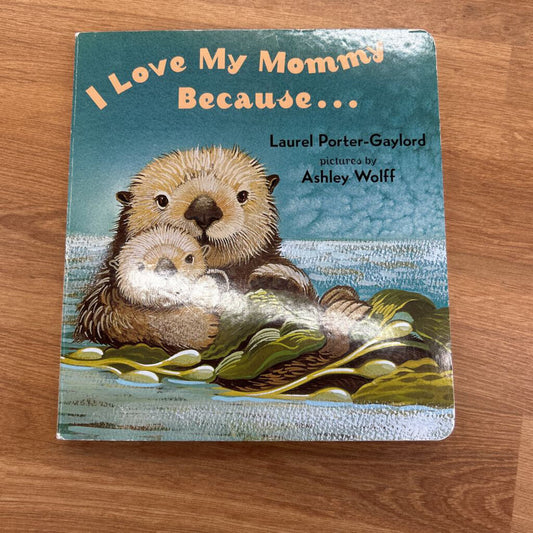 I Love My Mommy Because...