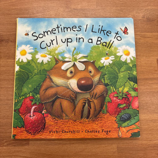 Sometimes I Like to Curl Up in A Ball