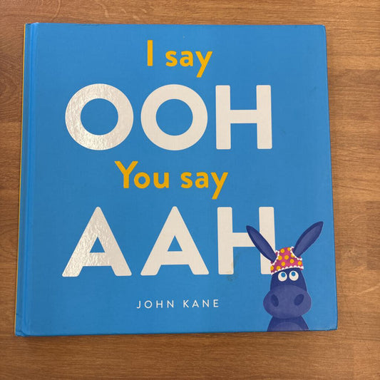 I Say OOH You Say AAH