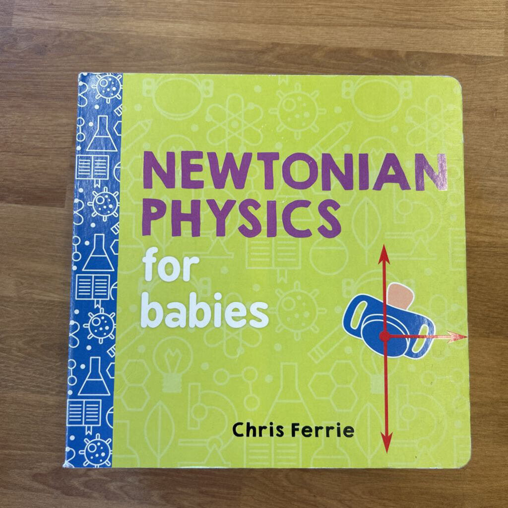 Newtonian Physics For Babies