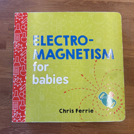Electro-Magnetism For Babies