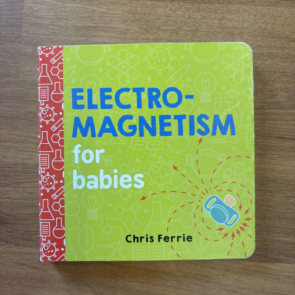 Electro-Magnetisim for Babies