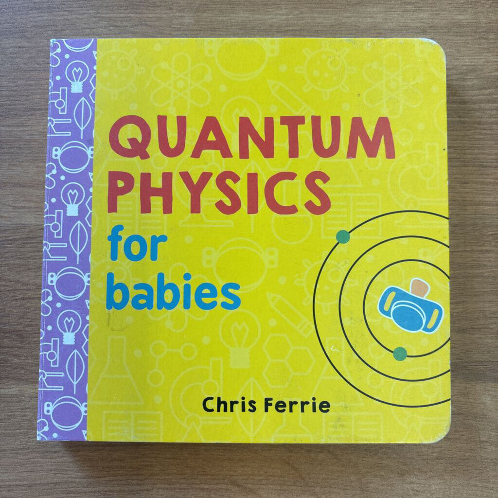 Quantum Physics for Babies