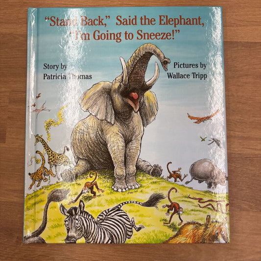 "Stand Back," Said the Elephant, "I'm Going to Sneeze!"