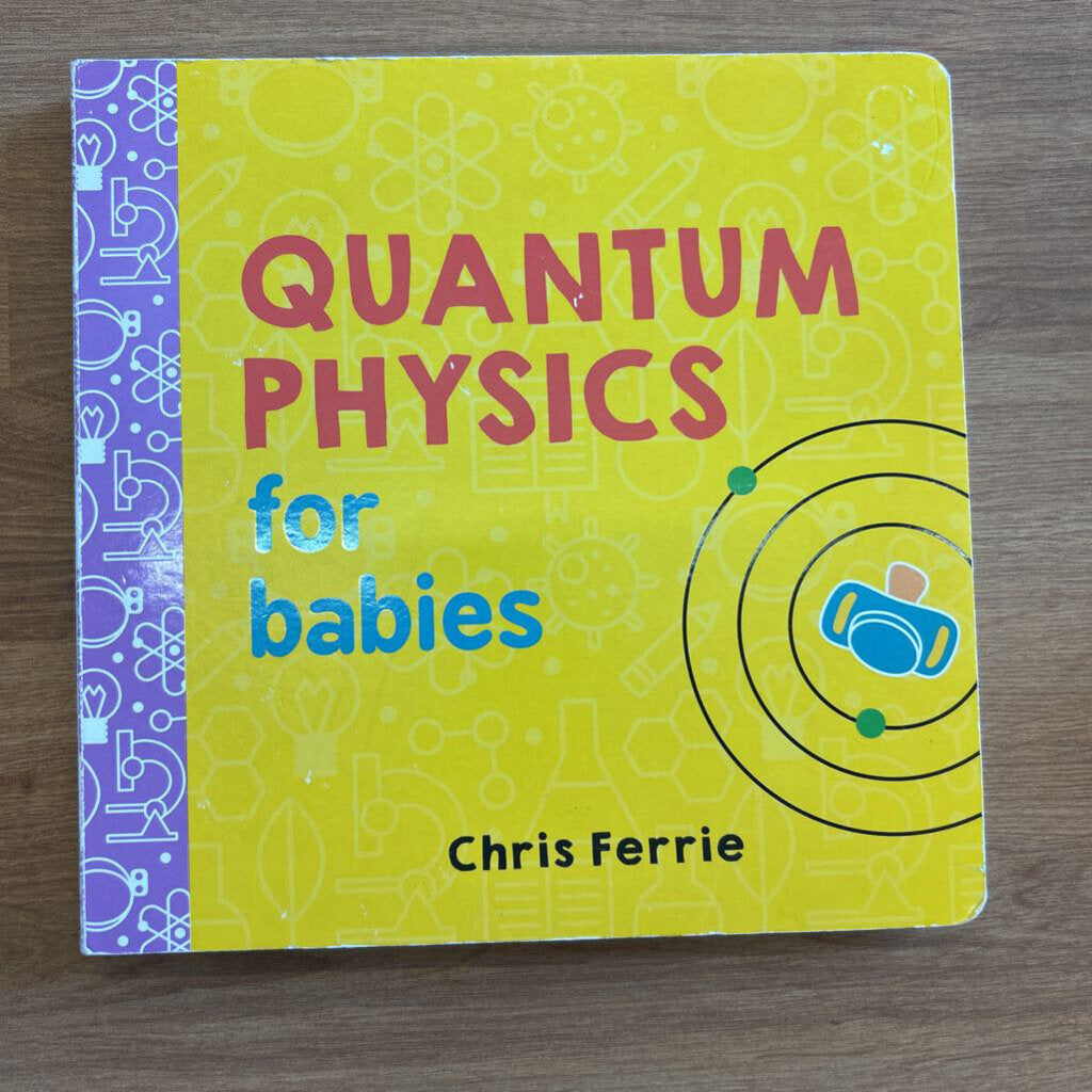 Quantum Physics for Babies
