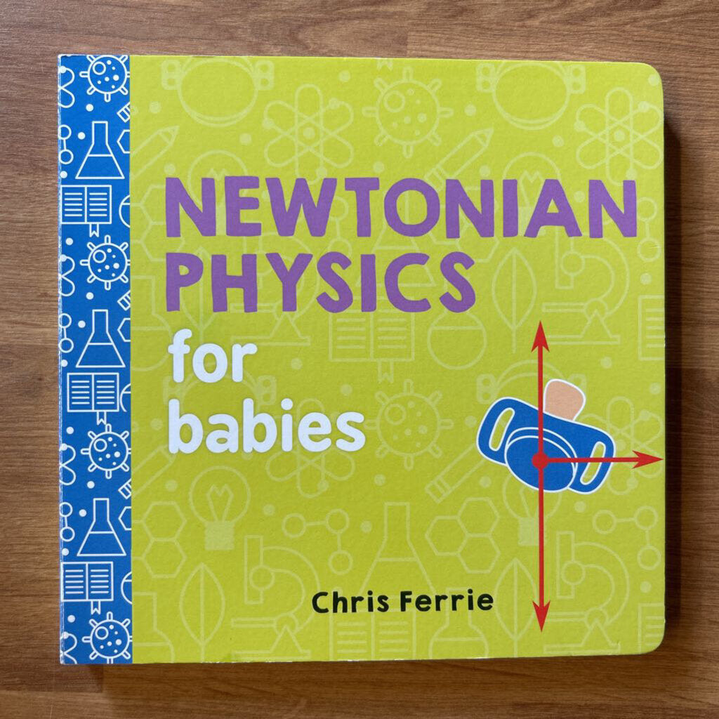 Newtonian Physics for Babies